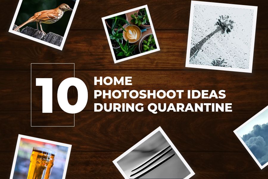 10 Home Photoshoot Ideas during Quarantine